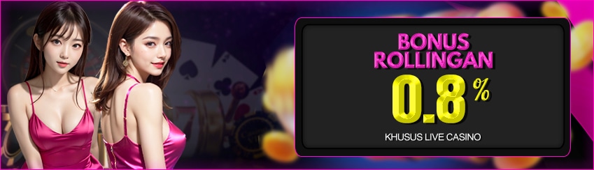 Bonus Rollingan Live Casino 0,8%