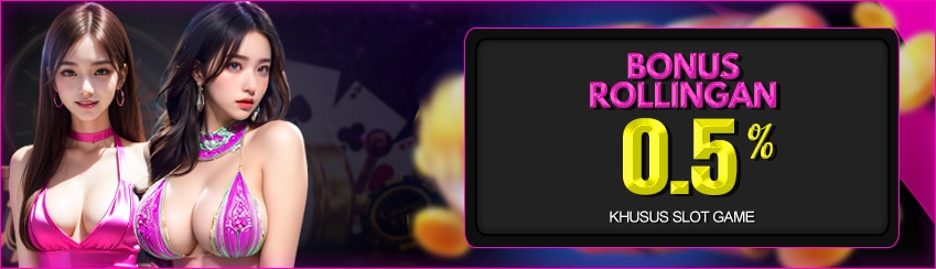 Bonus Rollingan Slot Games 0,5%